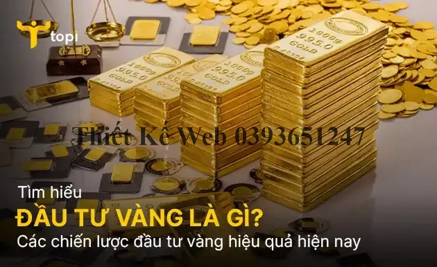 Đầu tư vàng – Chiến lược đầu tư vàng hiệu quả năm 2024