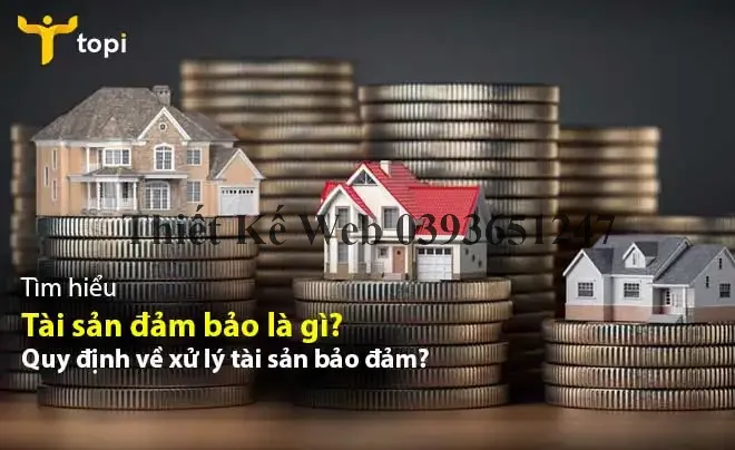 Tài sản đảm bảo là gì? Quy định về xử lý tài sản bảo đảm?