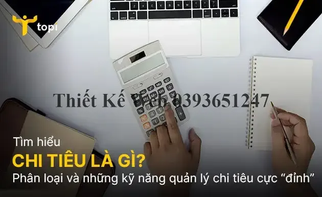 Chi tiêu là gì? Phân loại và các kỹ năng quản lý chi tiêu