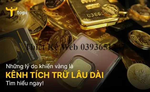 5 lý do khiến vàng là kênh tích trữ lâu dài