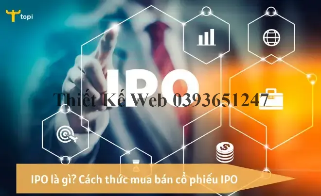 IPO là gì? Cách thức mua bán cổ phiếu IPO