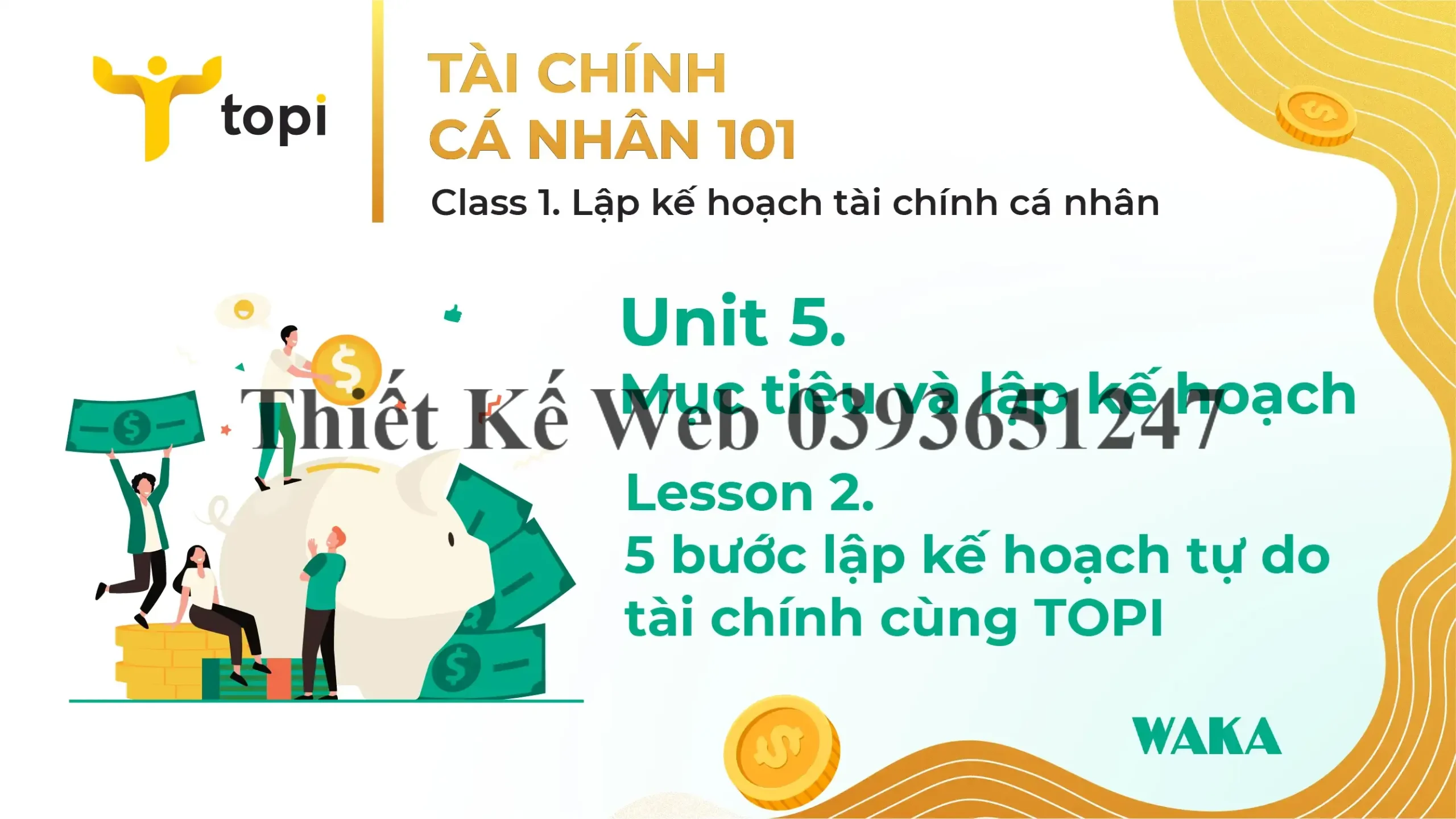 TOPI ACADEMY CLASS 1 – Unit 5.2: 5 bước lập kế hoạch tự do tài chính cùng TOPI