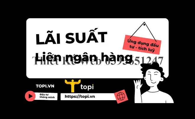 Lãi suất liên ngân hàng là gì? Các yếu tố ảnh hưởng tới lãi suất liên ngân hàng