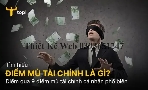 Điểm mù tài chính là gì? 9 điểm mù tài chính cá nhân phổ biến