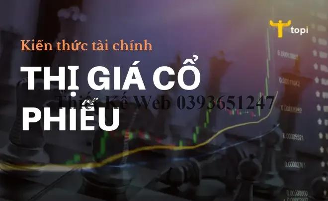 Thị giá cổ phiếu là gì? Vai trò và các nhân tố ảnh hưởng tới thị giá cổ phiếu