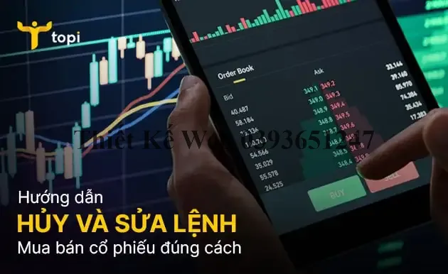 Hướng dẫn hủy, sửa lệnh mua bán cổ phiếu đúng cách