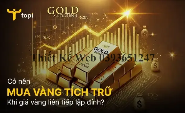 Có nên mua vàng tích trữ khi giá vàng liên tiếp lập đỉnh?