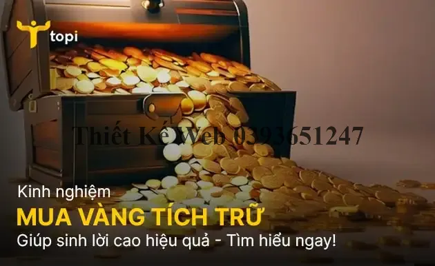 10+ kinh nghiệm mua vàng tích trữ giúp sinh lời cao